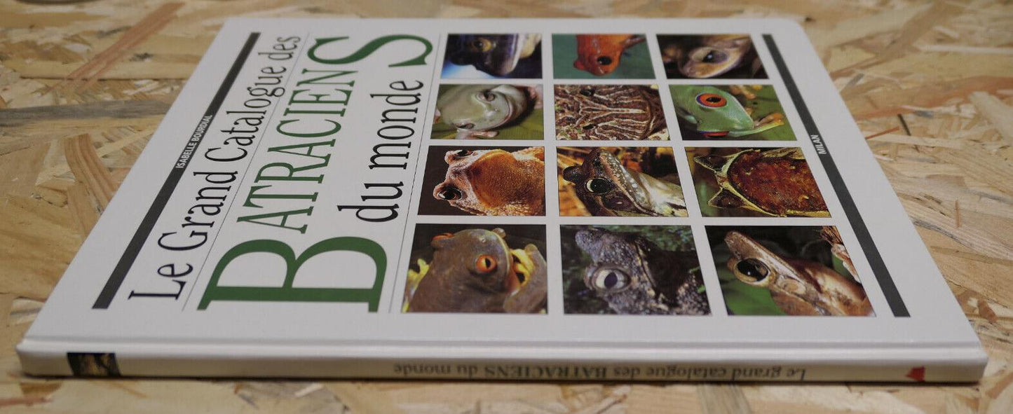 LE GRAND CATALOGUE DES BATRACIENS DU MONDE / NATURE ANIMAUX PHOTOS ESPECES