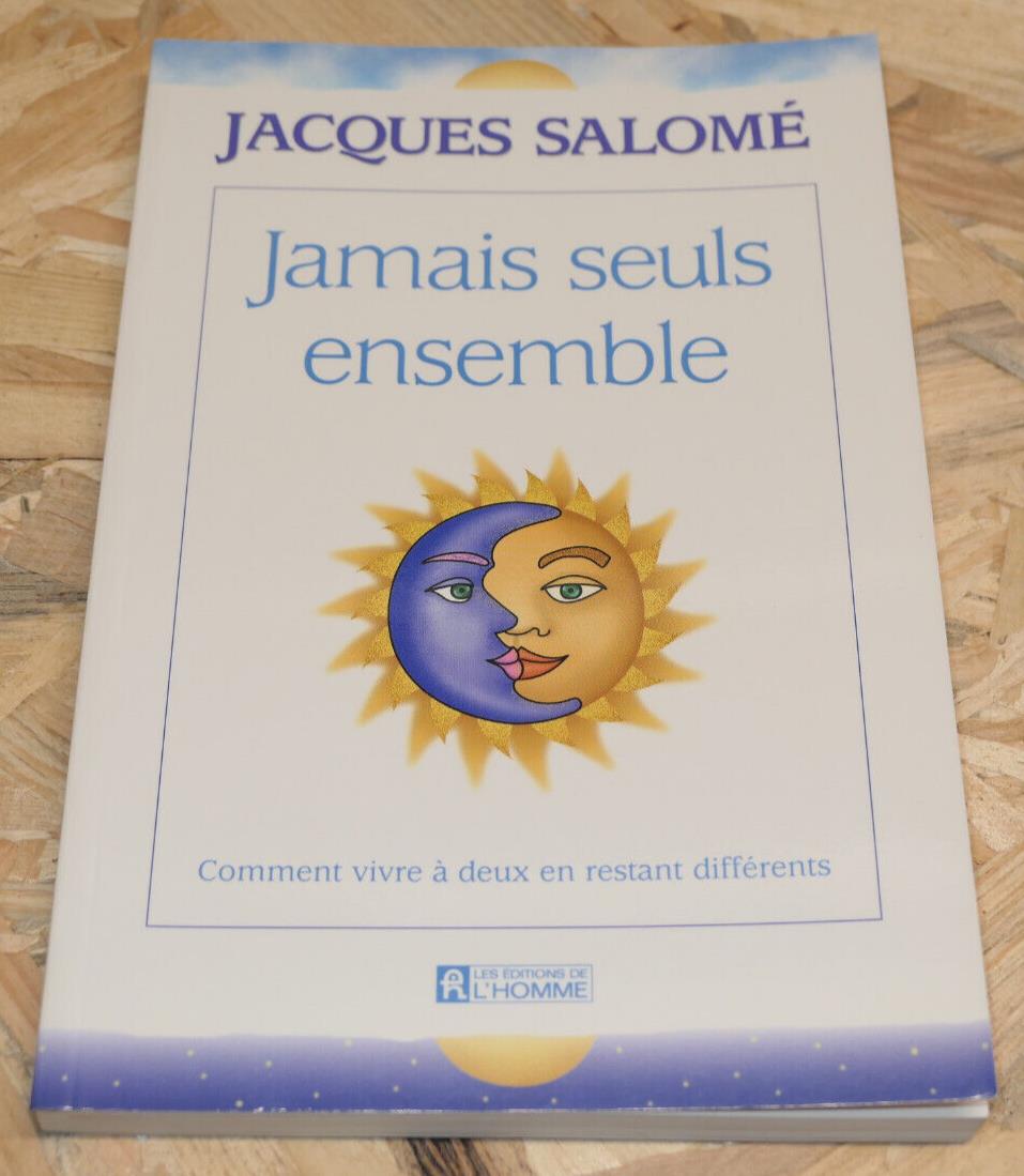JAMAIS SEULS ENSEMBLE JACQUES SALOME COUPLE PSYCHOLOGIE DEVELOPPEMENT PERSONNEL