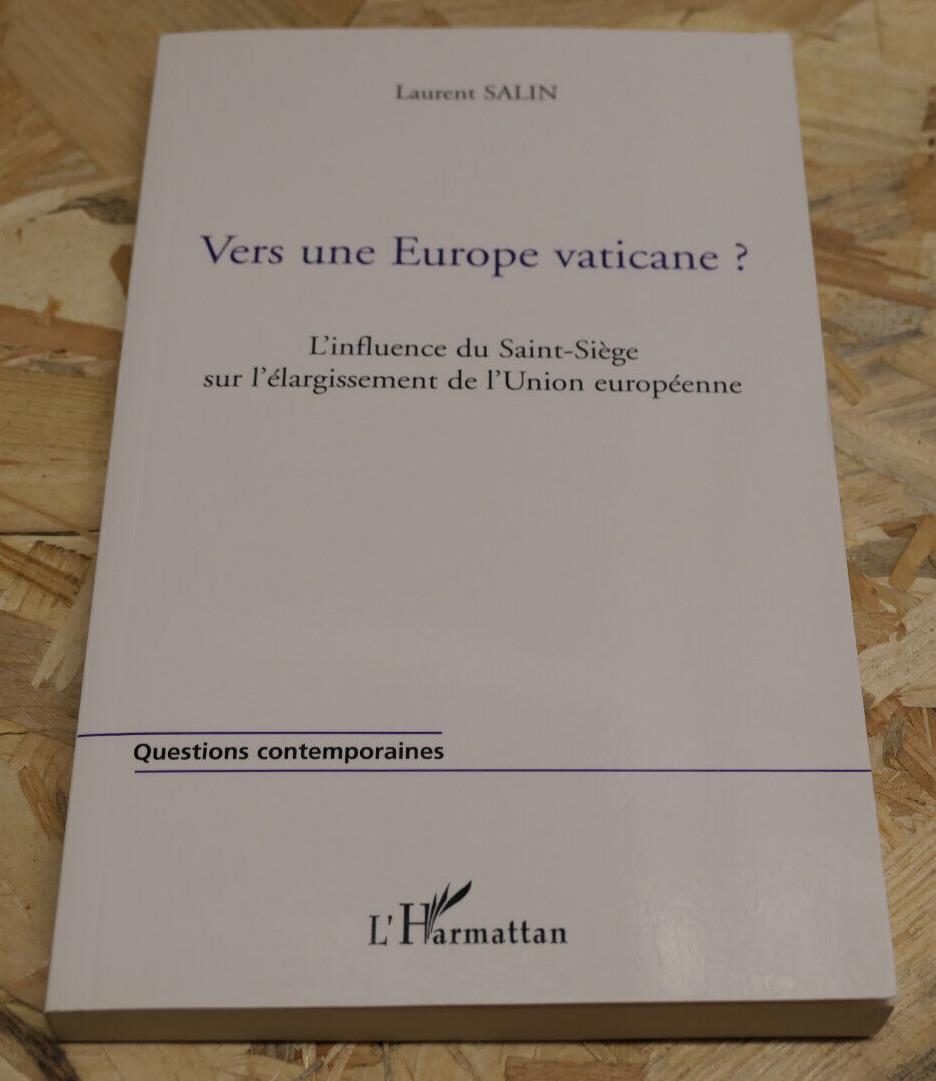 VERS UNE EUROPE VATICANE VATICAN CATHOLICISME UNION EUROPEENNE L'HARMATTAN 2005