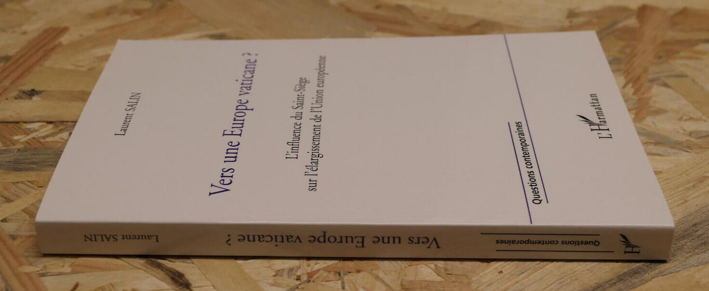 VERS UNE EUROPE VATICANE VATICAN CATHOLICISME UNION EUROPEENNE L'HARMATTAN 2005