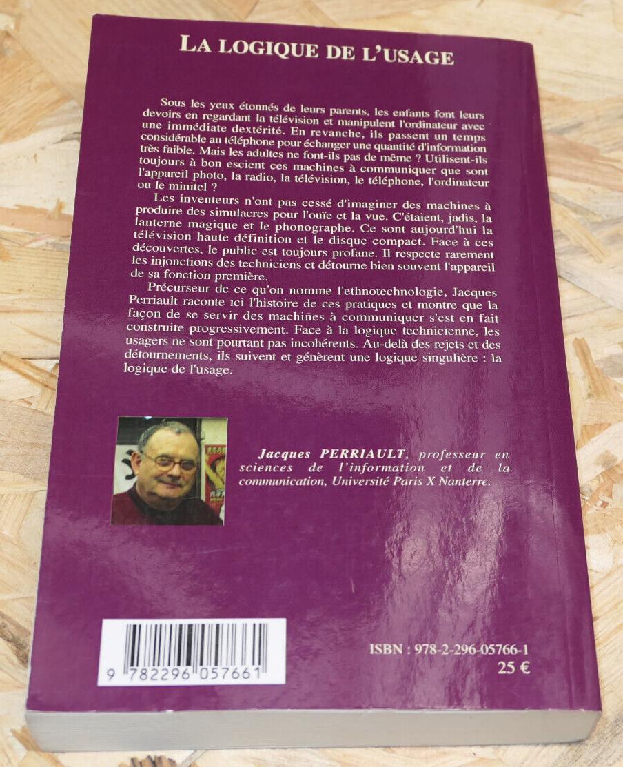 LA LOGIQUE DE L'USAGE / ESSAI SUR LES MACHINES A COMMUNIQUER / JACQUES PERRIAULT