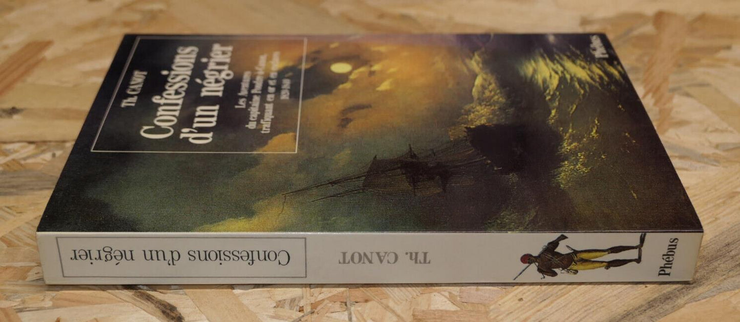 CONFESSIONS D'UN NEGRIER / THEODORE CANOT / HISTOIRE MARINE AVENTURE / 1989