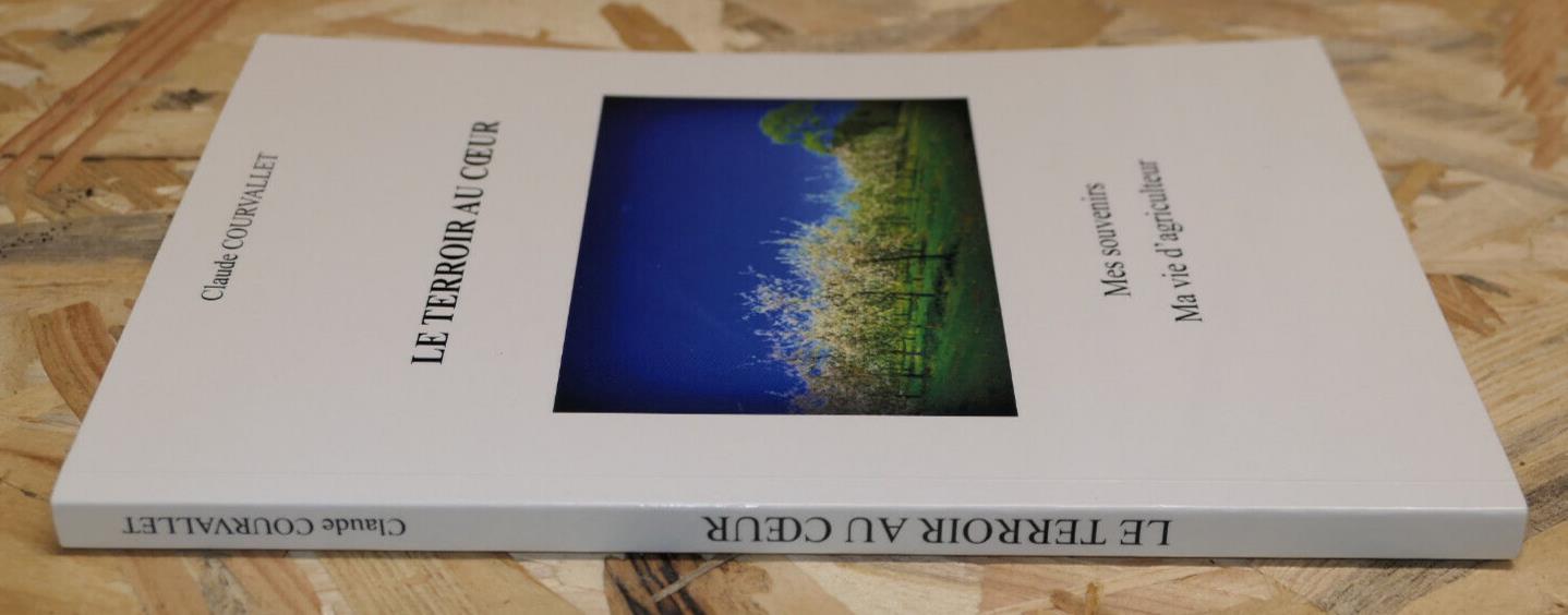 LE TERROIR AU COEUR / CLAUDE COURVALLET RECIT HISTOIRE NORMANDIE AGRICULTURE