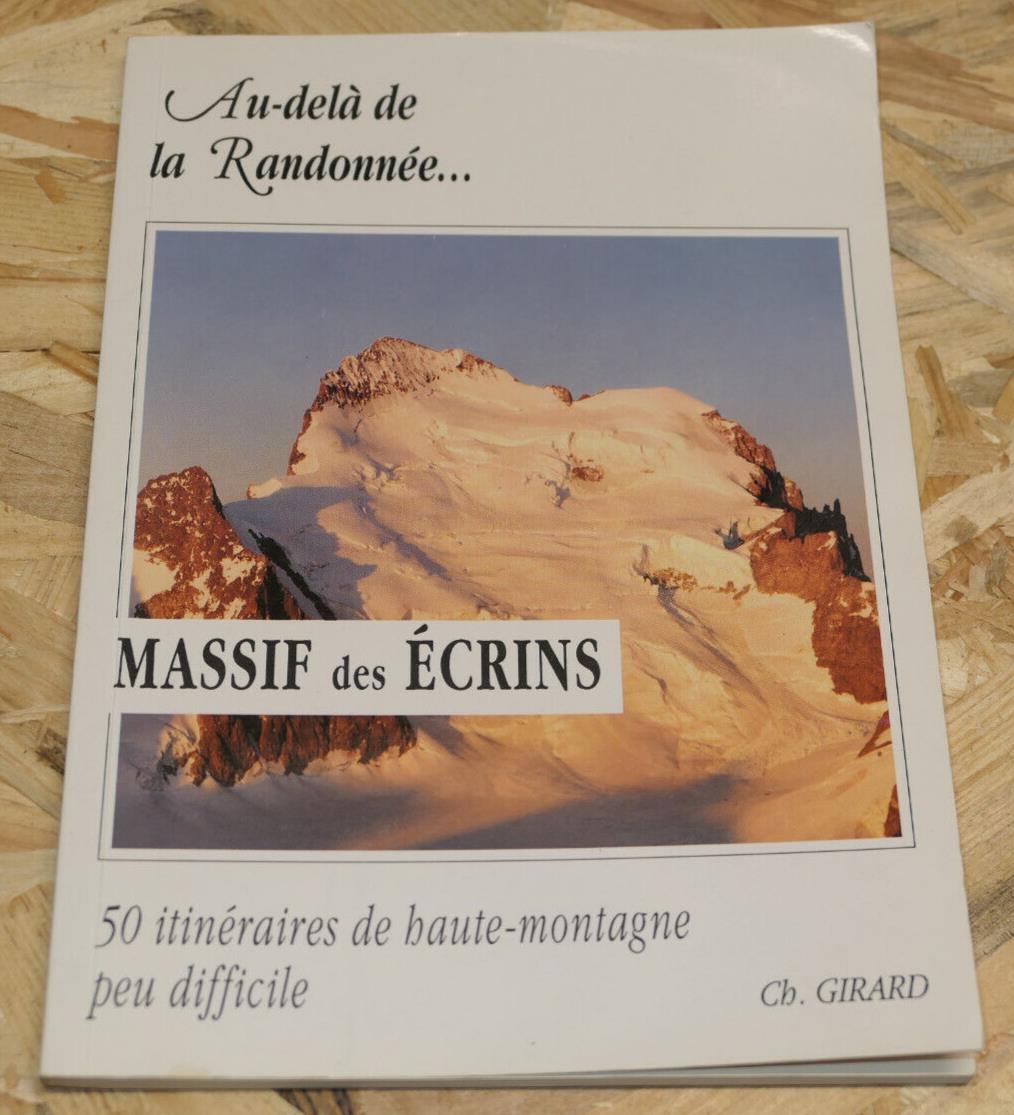 AU-DELA DE LA RANDONNEE MASSIF DES ECRINS 50 ITINERAIRES HAUTE-MONTAGNE ALPES