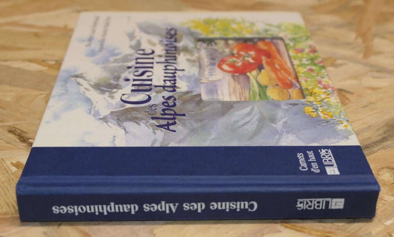 CUISINE DES ALPES DAUPHINOISES / RECETTES & AQUARELLES / ART GASTRONOMIE 2004