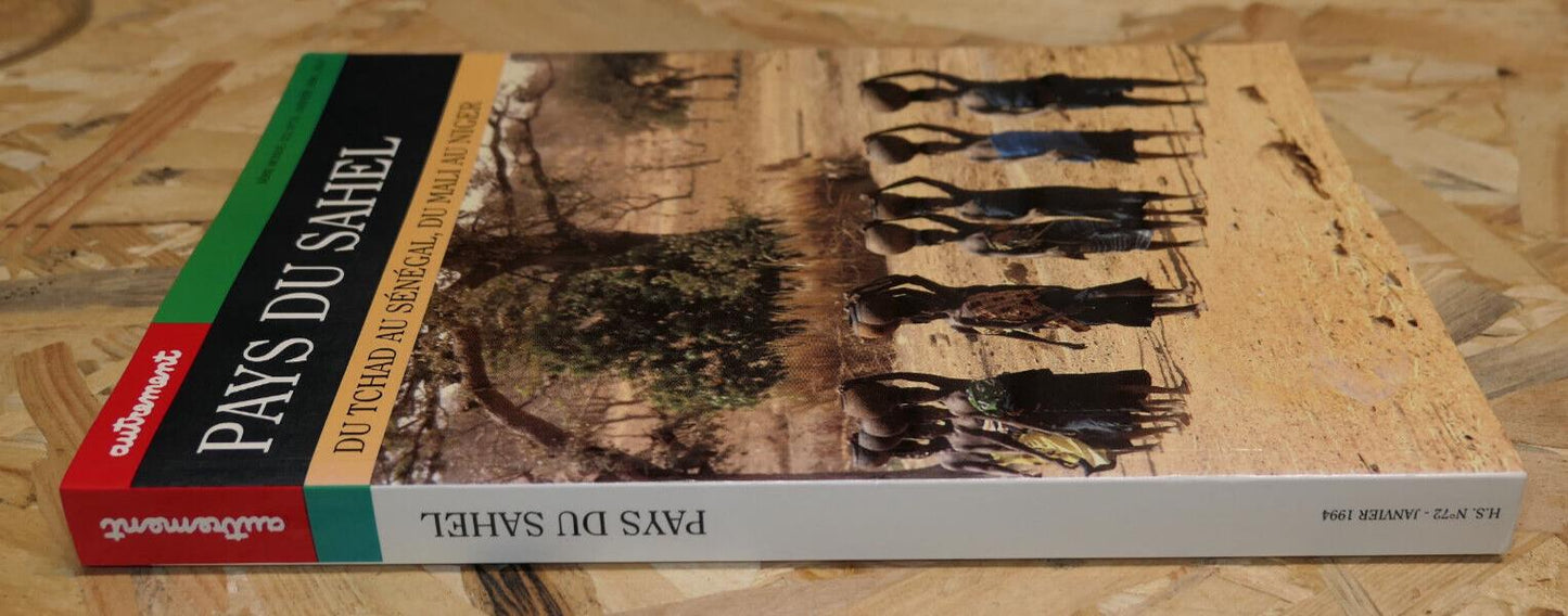 PAYS DU SAHEL DU TCHAD AU SENEGAL DU MALI AU NIGER / HORS SERIE AUTREMENT 1994
