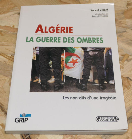 ALGERIE LA GUERRE DES OMBRES / YOUCEF ZIREM / GRIP 2002