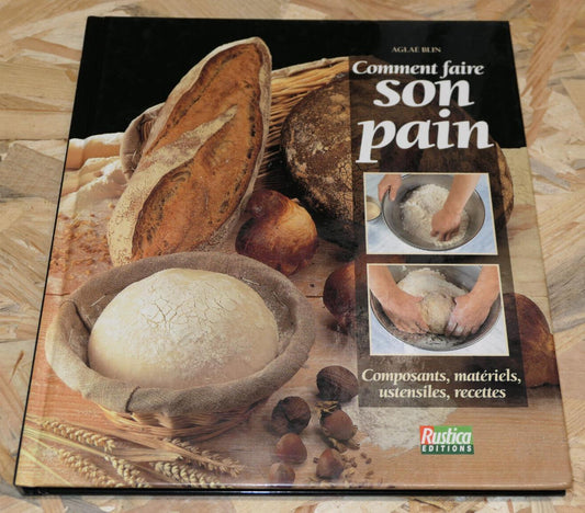 COMMENT FAIRE SON PAIN / AGLAE BLIN / RUSTICA EDITIONS 1994 / BOULANGERIE