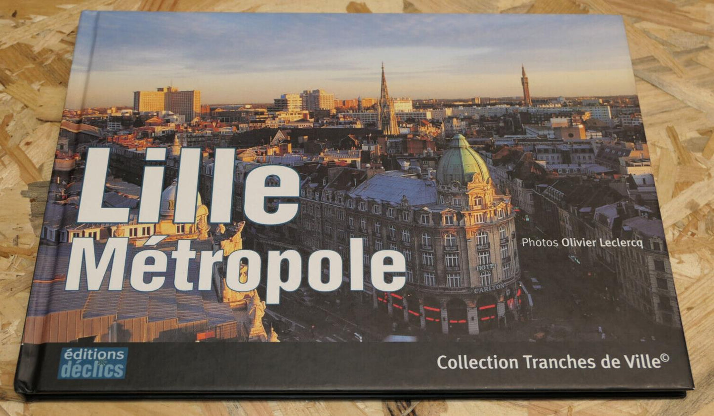 Lille Métropole - Photos Olivier Leclercq - Éditions Déclics 2003