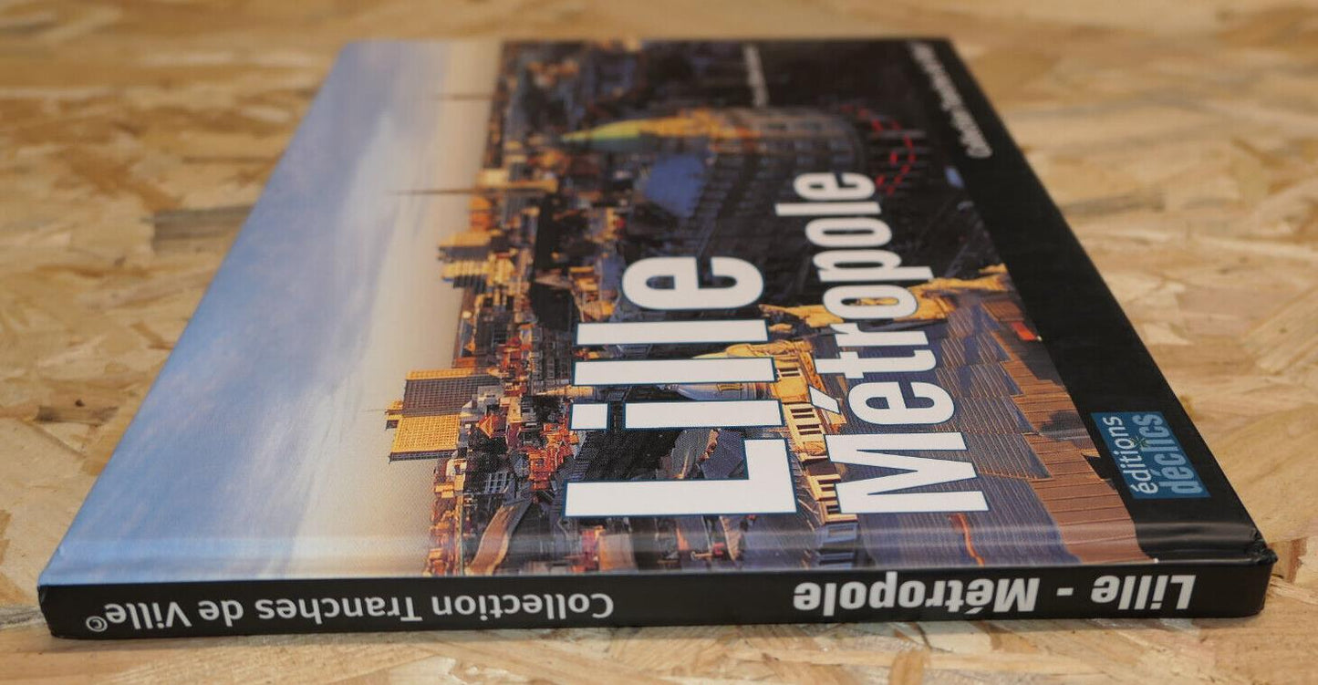 Lille Métropole - Photos Olivier Leclercq - Éditions Déclics 2003