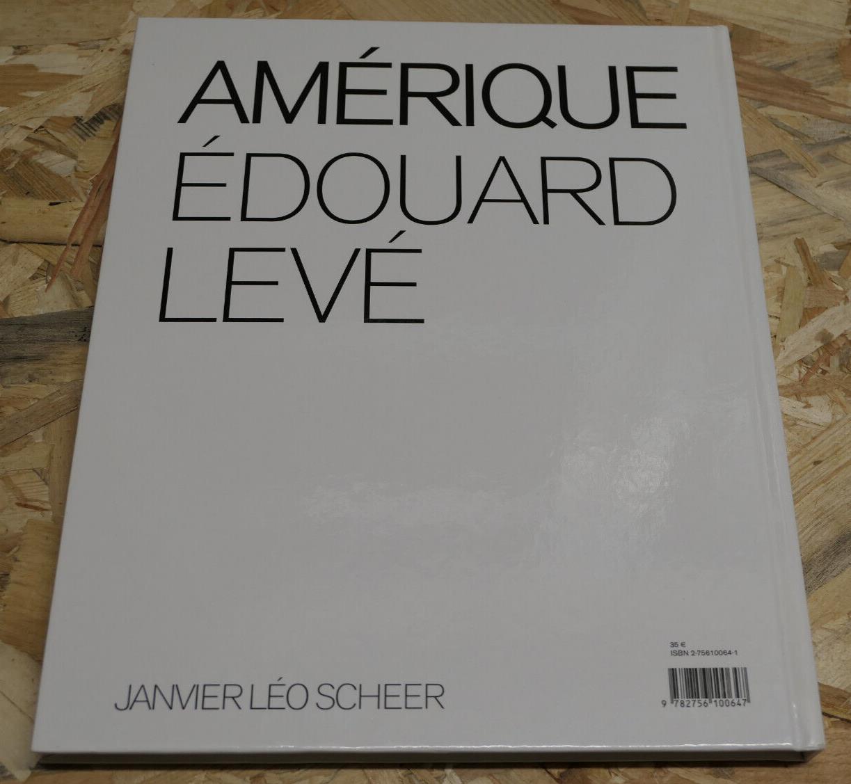 Amérique - Édouard Levé - Éditions Léo Scheer 2006 - Voyage Photos Art Portraits