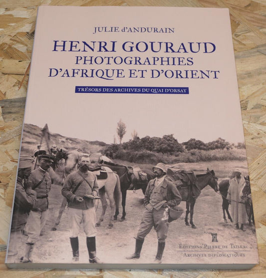 Henri Gouraud Photographies D'Afrique Et D'Orient - Éditions Pierre De Taillac