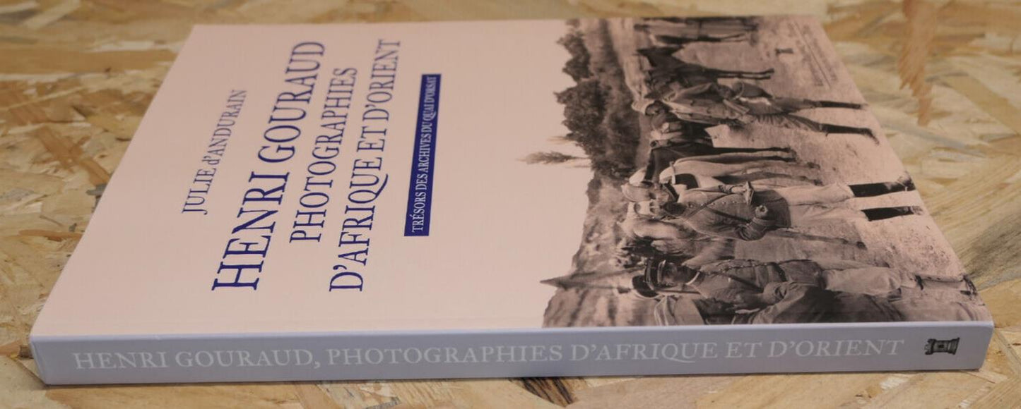Henri Gouraud Photographies D'Afrique Et D'Orient - Éditions Pierre De Taillac