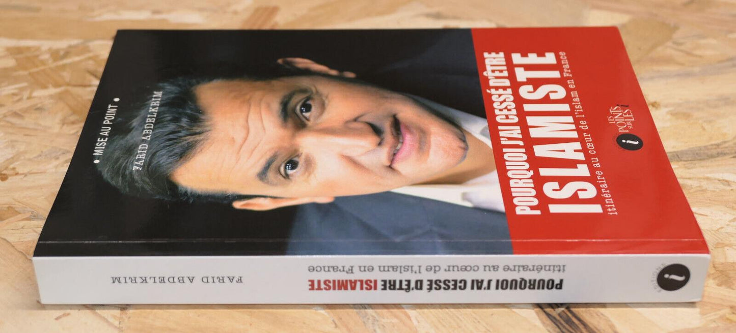 Pourquoi J'ai Cessé D'être Islamiste - Farid Abdelkrim - Religion Islam Récit
