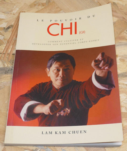 Le Pouvoir Du Chi (Qi) - Lam Kam Chuen - Énergie Développement Personnel - 2005