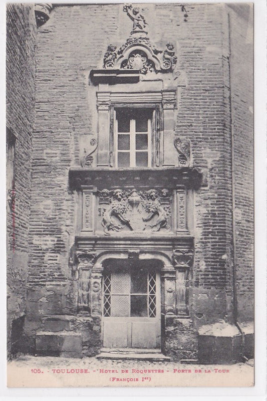 Carte Postale Ancienne CPA 31 Toulouse - Hôtel De Roquettes - Porte De La Tour