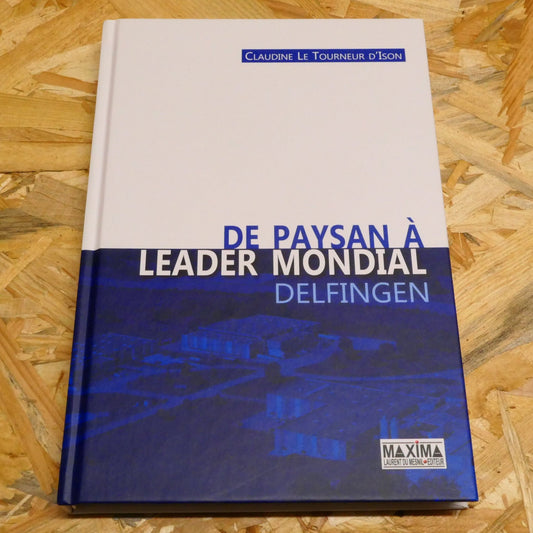 Delfingen - De Paysan À Leader Mondial - Claudine Le Tourneur D'Ison