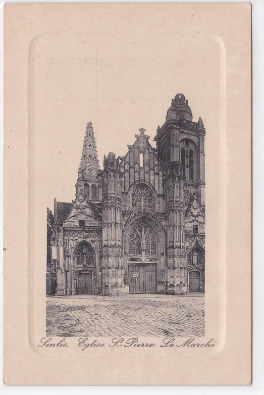Carte Postale Emboutie CPA Senlis - Église St-Pierre - Le Marché
