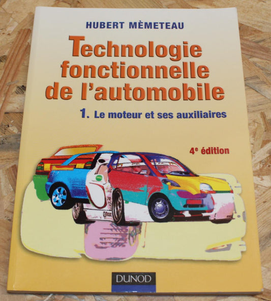 Technologie Fonctionnelle De L'Automobile - Le Moteur Et Ses Auxiliaires - Dunod