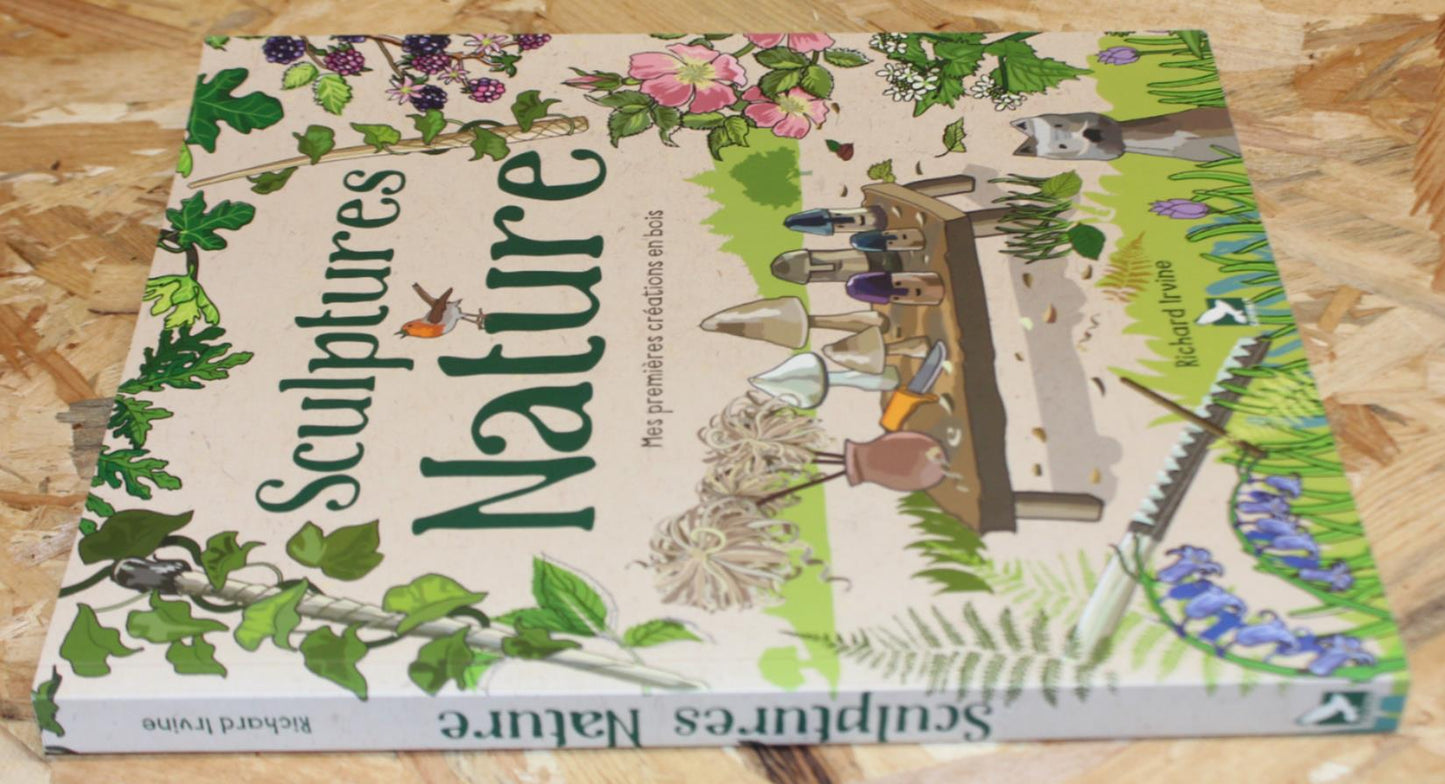 Sculptures Nature - Mes Premières Créations En Bois - Richard Irvine - Gerfaut