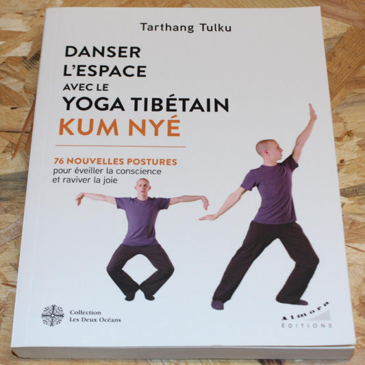 Danser L'Espace Avec Le Yoga Tibétain Kum Nyé - Tarthang Tulku - Almora 2024
