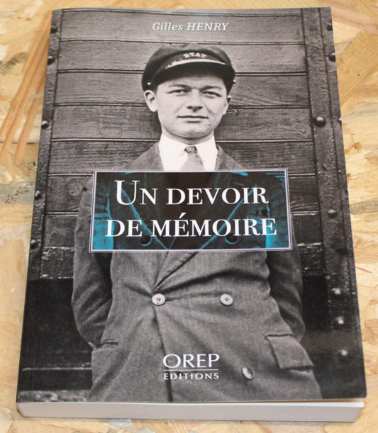 Un Devoir De Mémoire - Gilles Henry - OREP Éditions 2016