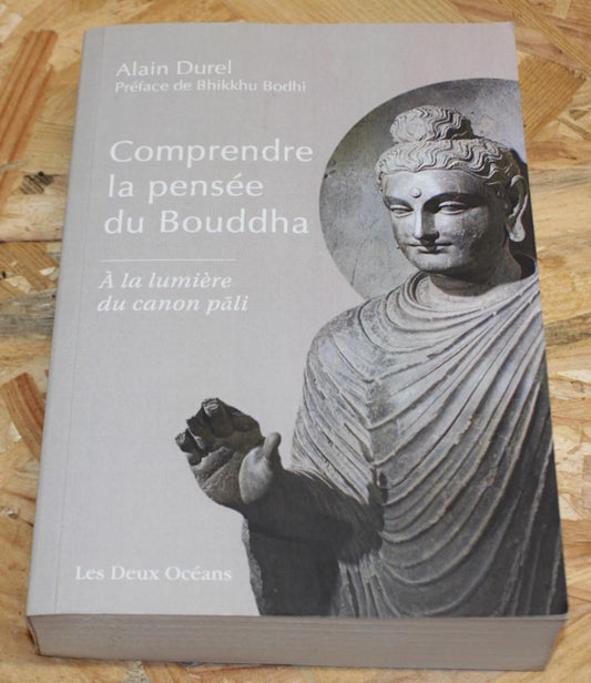 Comprendre La Pensée Du Bouddha - Alain Durel - Les Deux Océans 2021
