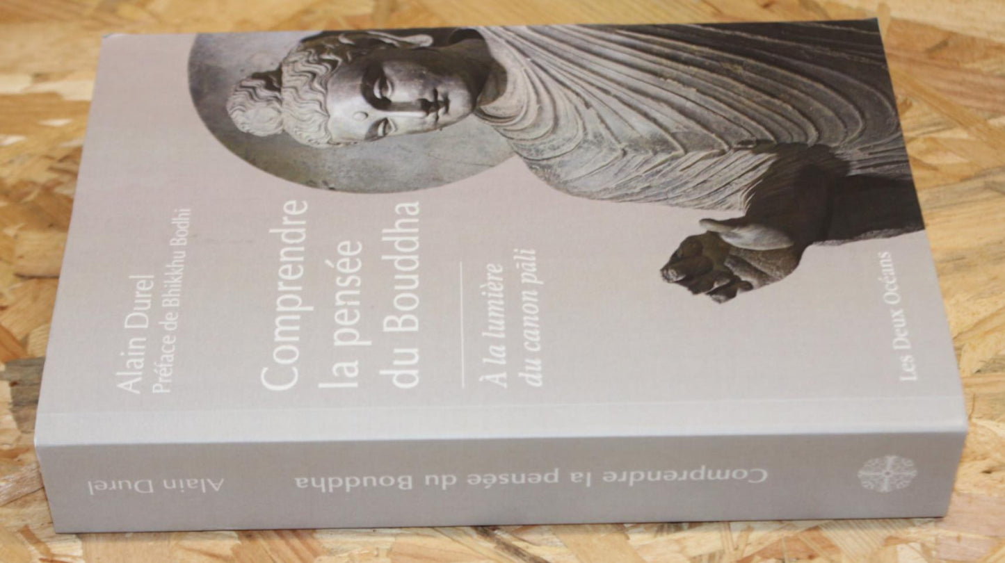 Comprendre La Pensée Du Bouddha - Alain Durel - Les Deux Océans 2021