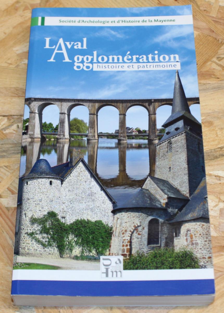 Laval Agglomération Histoire Et Patrimoine - Société D'Archéologie Et D'Histoire