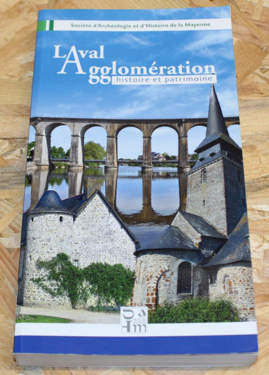 Laval Agglomération Histoire Et Patrimoine - Société D'Archéologie Et D'Histoire