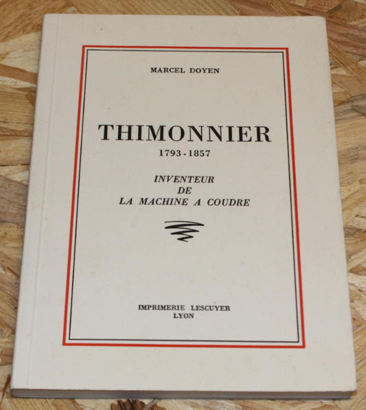 Thimonnier 1793-1857 Inventeur De La Machine À Coudre - Marcel Doyen - Lescuyer
