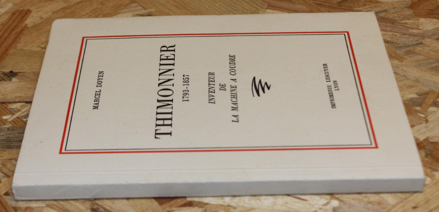 Thimonnier 1793-1857 Inventeur De La Machine À Coudre - Marcel Doyen - Lescuyer
