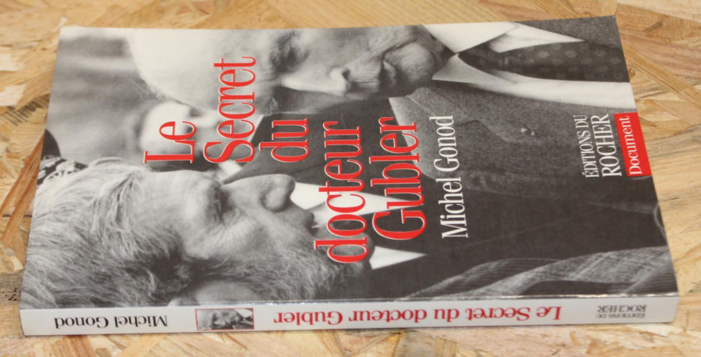 Le Secret Du Docteur Gubler - Michel Gonod - François Mitterrand - 1997
