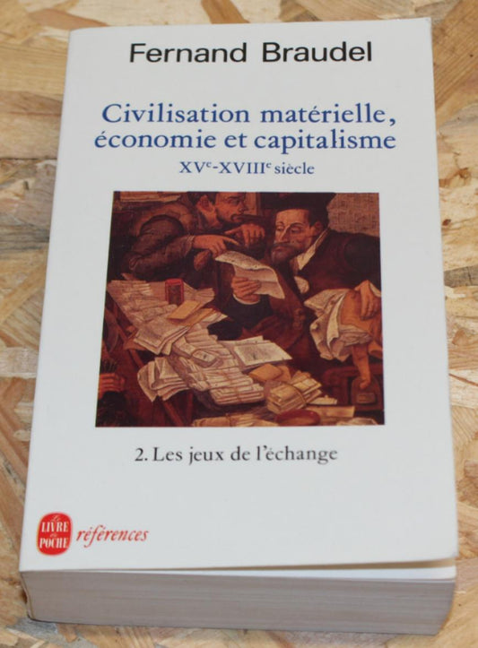 Civilisation Matérielle Économie Et Capitalisme XVe-XVIIIe T2 - Fernand Braudel