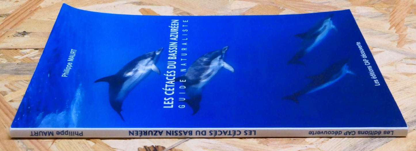 Les Cétacés Du Bassin Azuréen - Guide Naturaliste - Philippe Maurt - 2015
