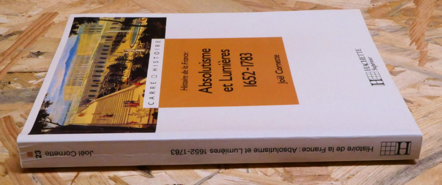 Absolutisme Et Lumières 1652-1783 - Joël Cornette - Hachette 1995