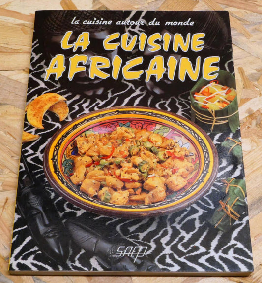 La Cuisine Africaine - Pierrette Chalendar - SAEP 1993