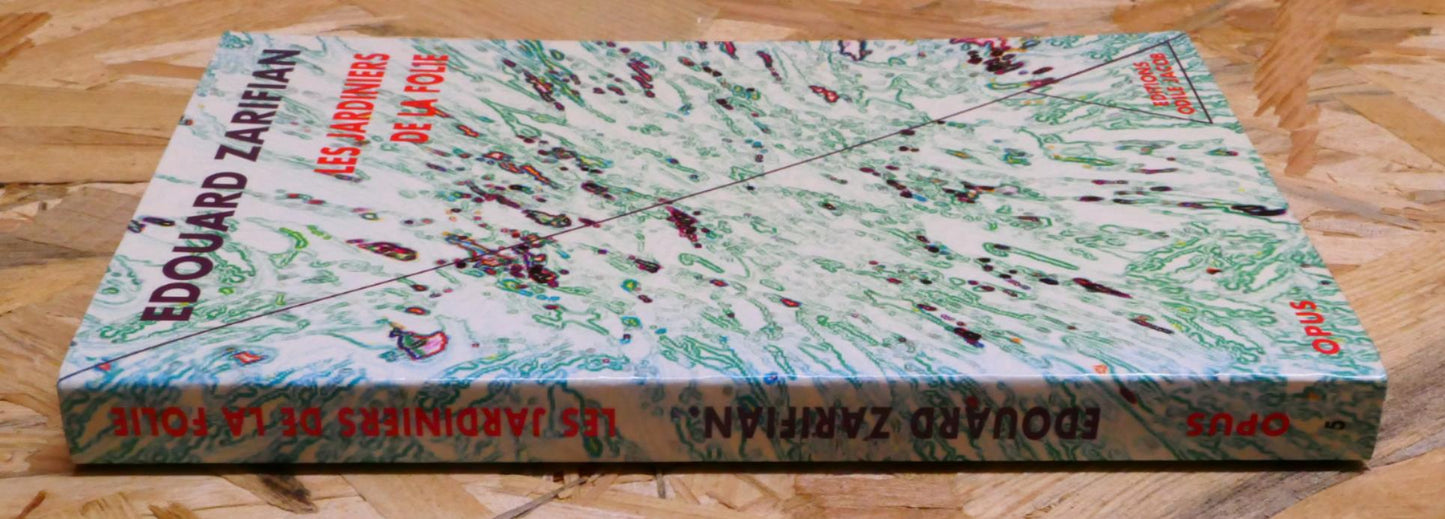 Les Jardiniers De La Folie - Edouard Zarifian - Odile Jacob 1997