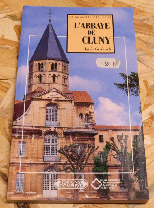 L'Abbaye De Cluny - Agnès Gerhards - Éditions Complexe 1992 - Histoire Religion