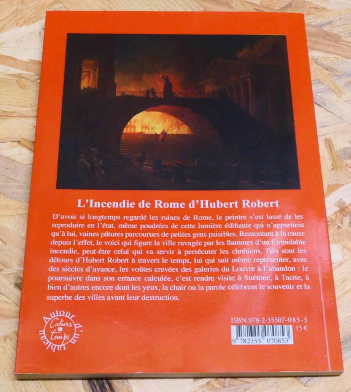 L'Incendie De Rome D'Hubert Robert - Bernard Huchet - Art Peinture Histoire