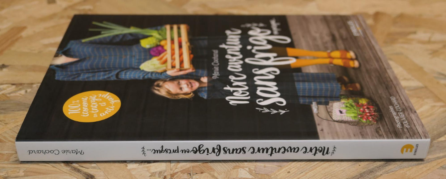 Notre Aventure Sans Frigo Ou Presque - Marie Cochard - Eyroles 2018