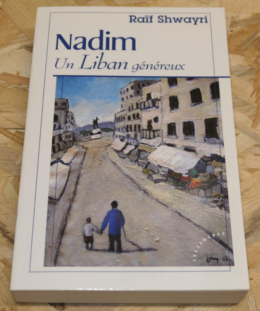 Nadim - Un Liban Généreux - Raïf Shwayri - Les 2 Encres 2008