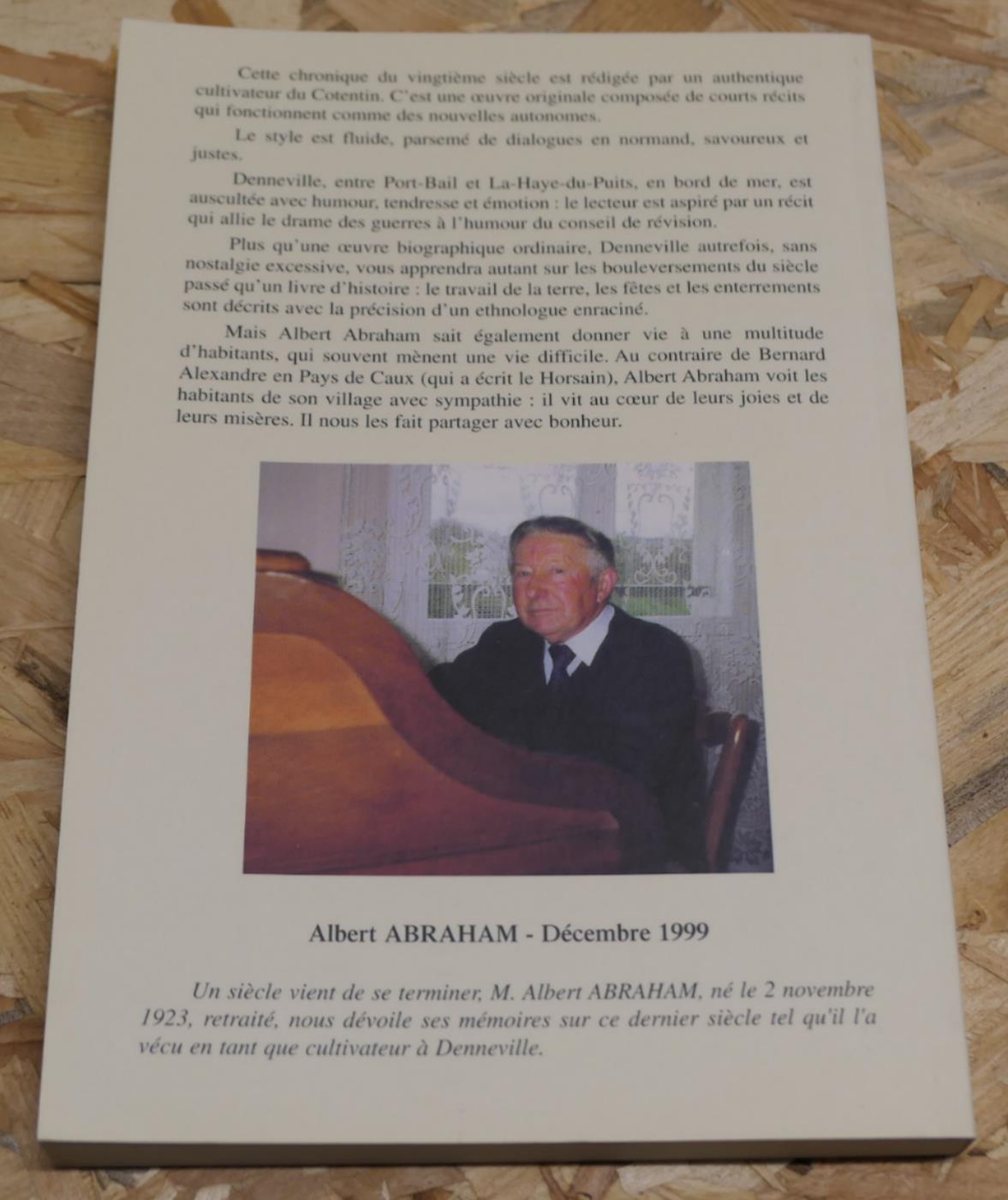Le Vieux Denneville D'Autrefois Un Siècle D'Histoire 1900-2000 - Albert Abraham