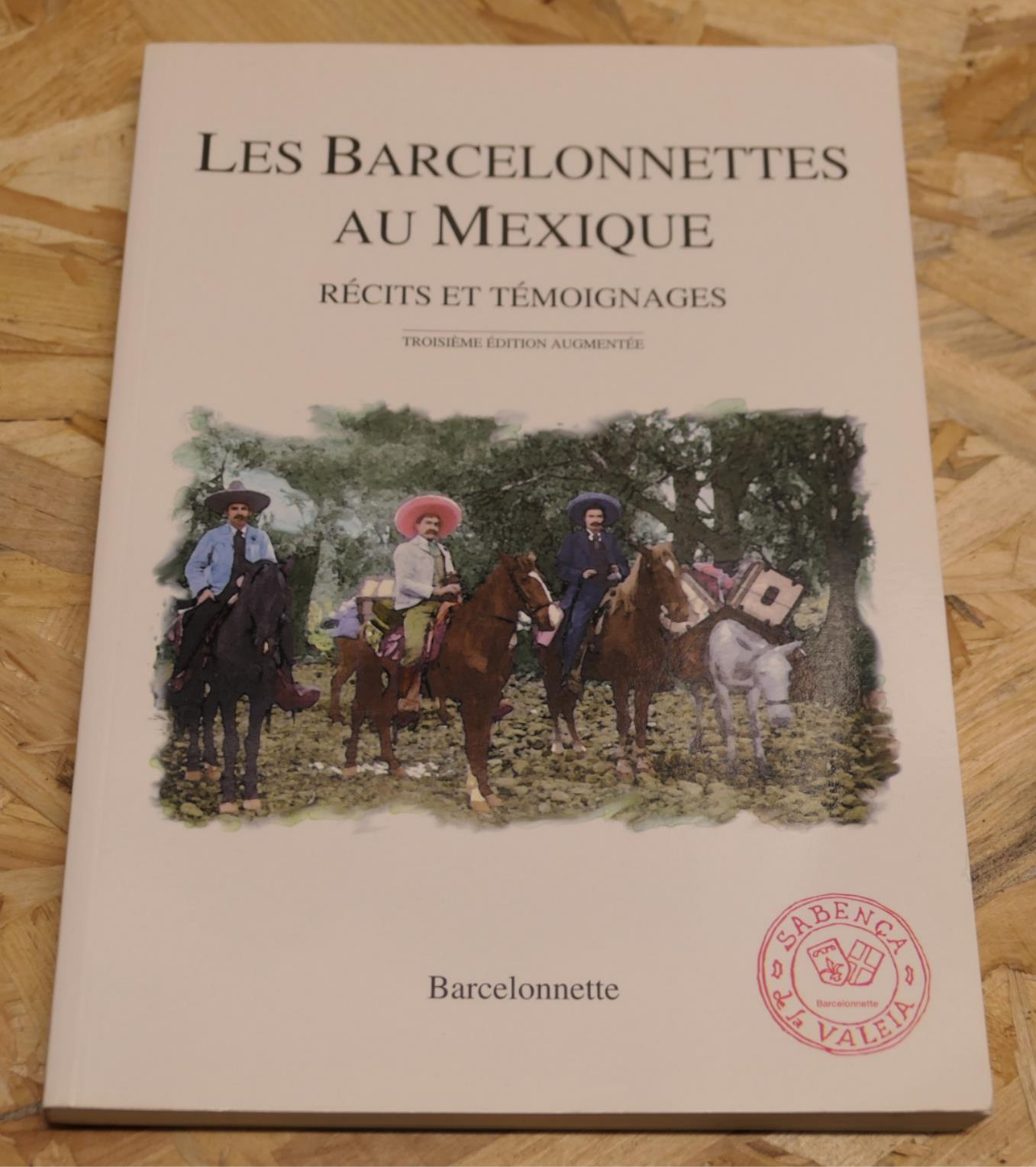 Les Barcelonnettes Au Mexique Récits Et Témoignages - Sabença De La Valeia 1994