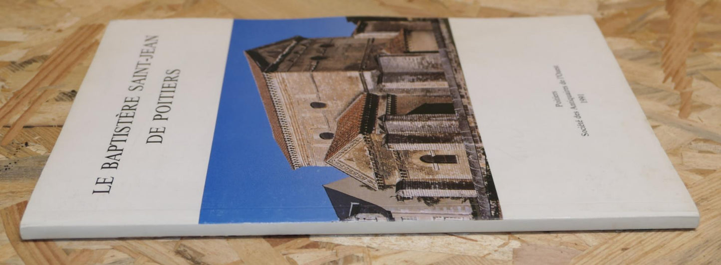 Le Baptistère Saint-Jean De Poitiers - Société Des Antiquaires De L'Ouest 1991