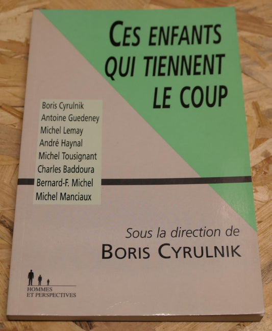 Ces Enfants Qui Tiennent Le Coup - Collectif - Boris Cyrulnik - 1998