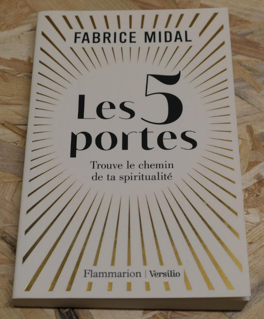 Les 5 Portes - Trouve Le Chemin De Ta Spiritualité - Fabrice Midal