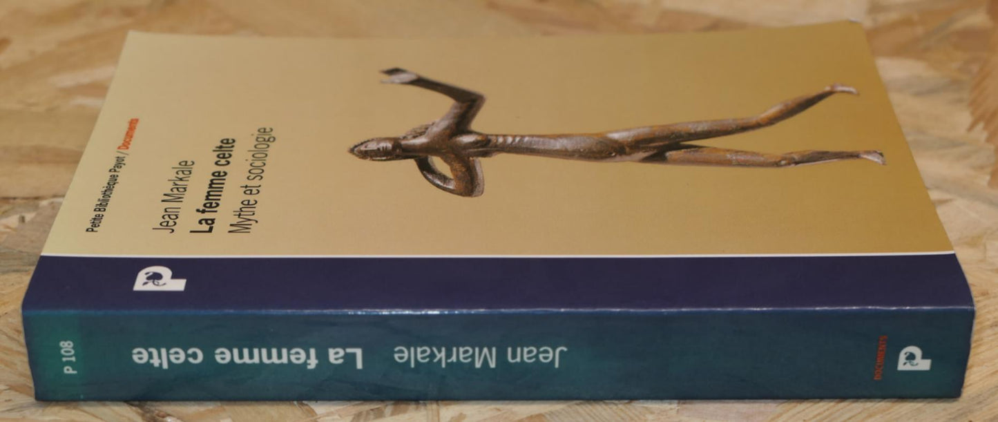 La Femme Celte - Mythe Et Sociologie - Jean Markale - Payot Documents 1992