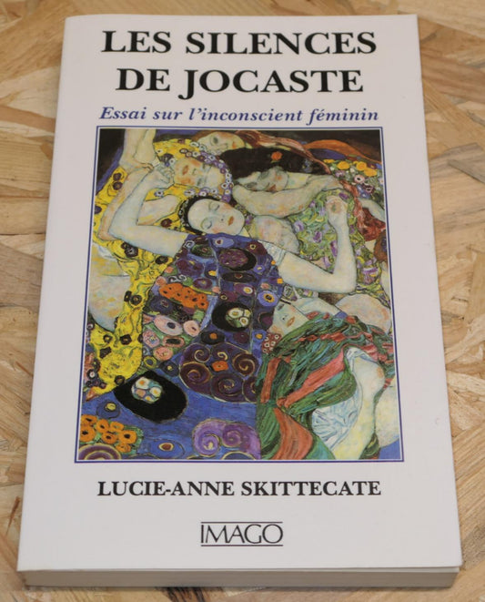 Les Silences De Jocaste Essai Sur L'Inconscient Féminin - Lucie-Anne Skittecate