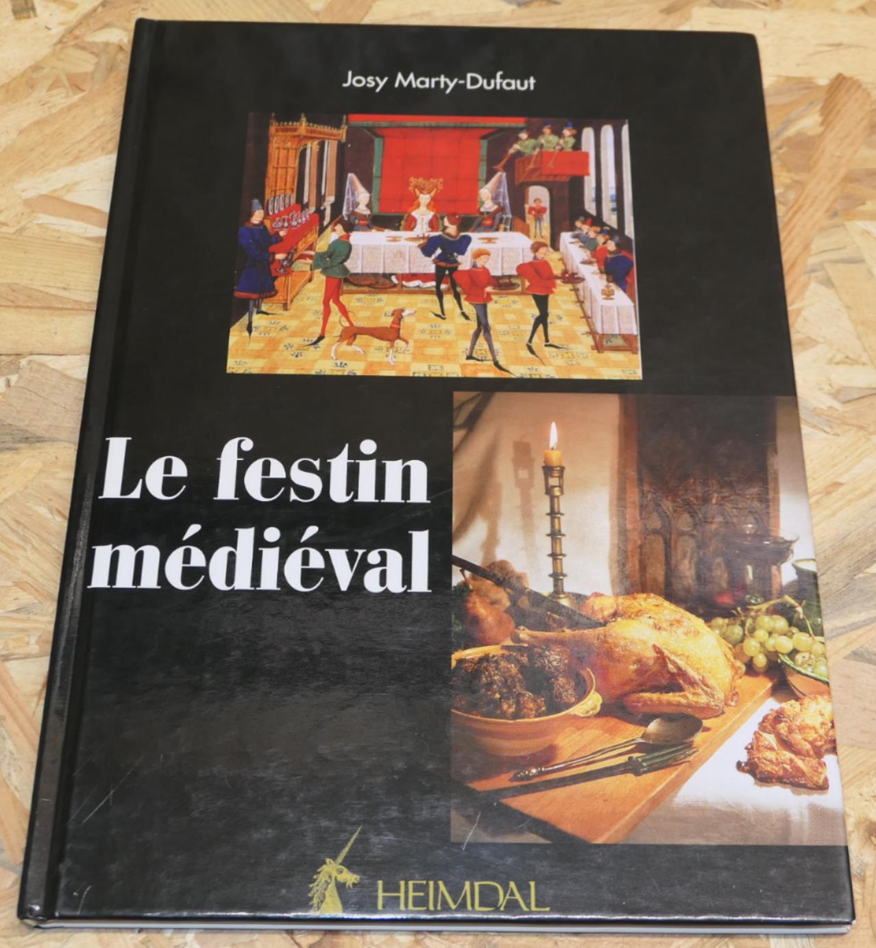 Le Festin Médiéval - Josy Marty-Dufaut - Heimdal 2005 - Cuisine Gastronomie